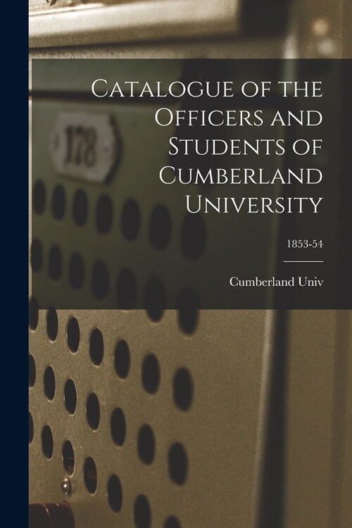 Catalogue of the Officers and Students of Cumberland University; 1853-54 (Paperback)