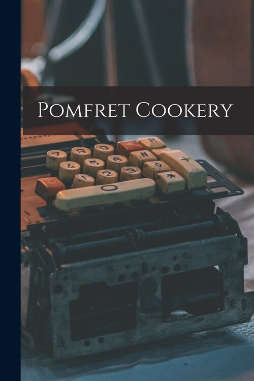 Pomfret Cookery (Paperback)