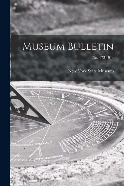 Museum Bulletin; no. 172 1914 (Paperback)