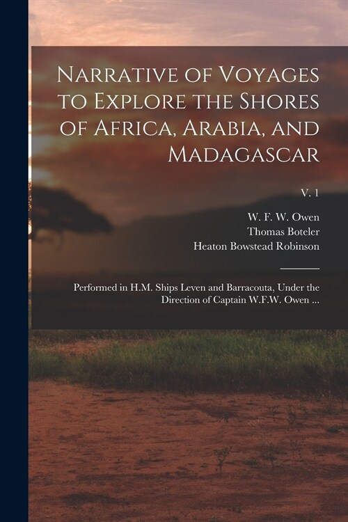 Narrative of Voyages to Explore the Shores of Africa, Arabia, and Madagascar: Performed in H.M. Ships Leven and Barracouta, Under the Direction of Cap (Paperback)