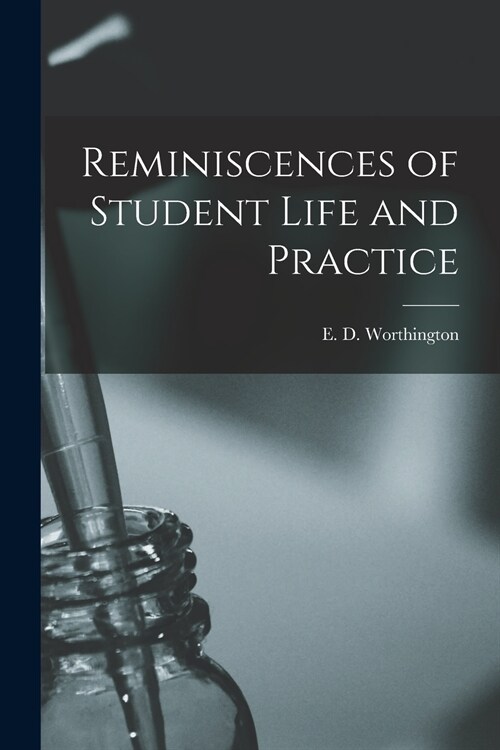 Reminiscences of Student Life and Practice [microform] (Paperback)