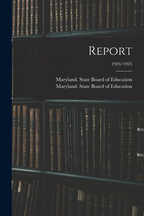 Report; 1924/1925 (Paperback)