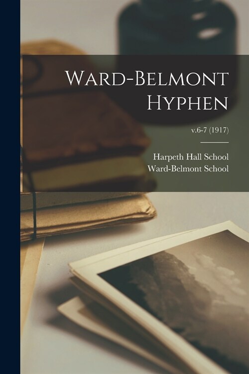 Ward-Belmont Hyphen; v.6-7 (1917) (Paperback)