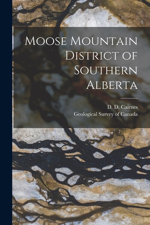 Moose Mountain District of Southern Alberta [microform] (Paperback)