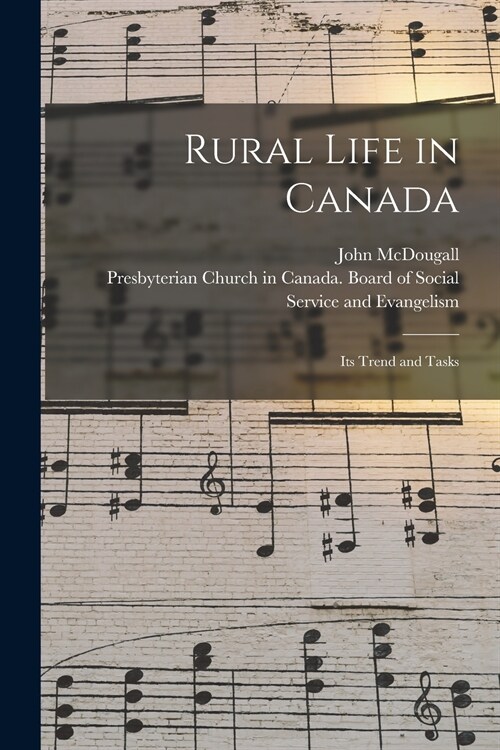Rural Life in Canada: Its Trend and Tasks (Paperback)