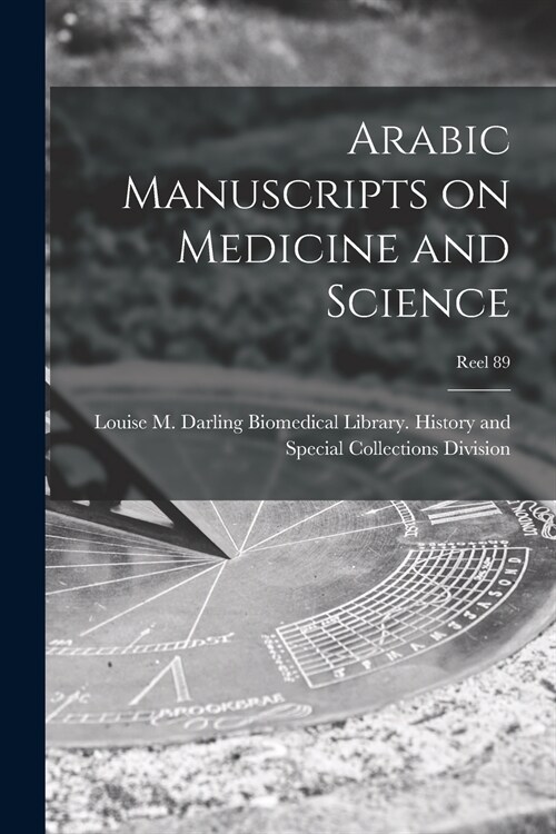 Arabic Manuscripts on Medicine and Science [microform]; Reel 89 (Paperback)