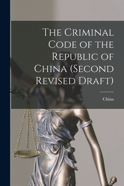 The Criminal Code of the Republic of China (second Revised Draft) (Paperback)