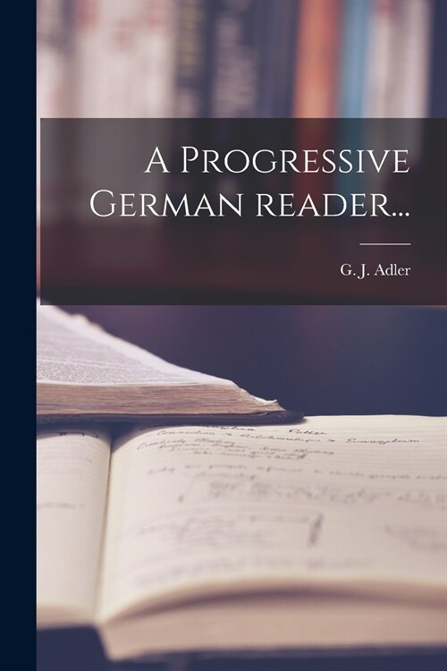 A Progressive German Reader... (Paperback)