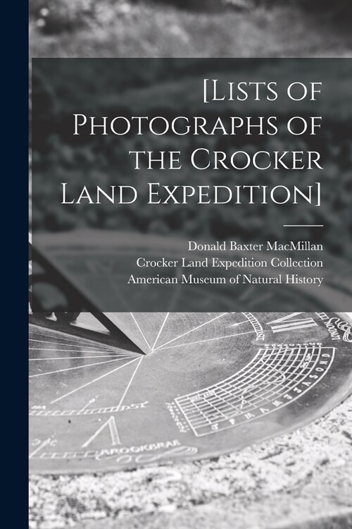 [Lists of Photographs of the Crocker Land Expedition] (Paperback)