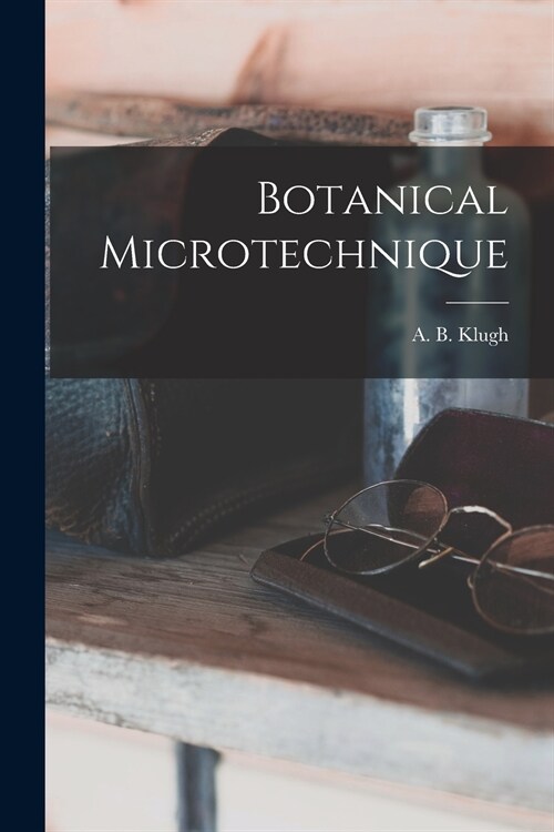 Botanical Microtechnique [microform] (Paperback)