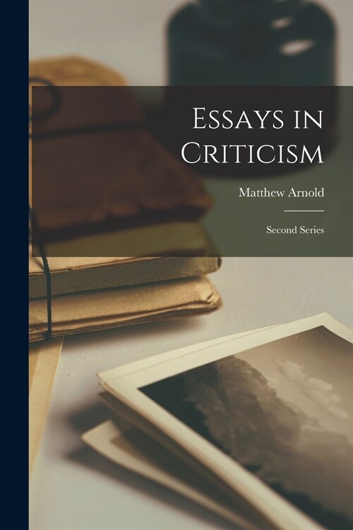 Essays in Criticism: Second Series (Paperback)