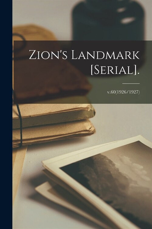 Zions Landmark [serial].; v.60(1926/1927) (Paperback)