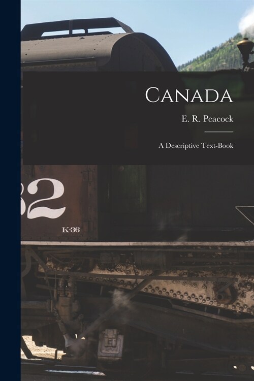 Canada [microform]: a Descriptive Text-book (Paperback)