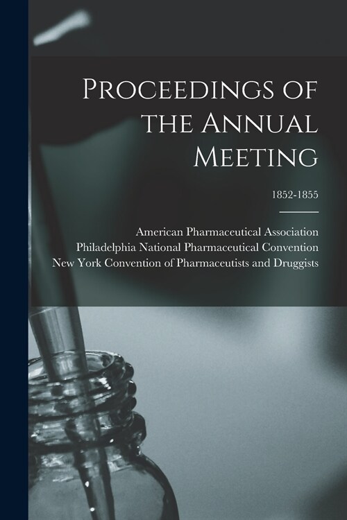 Proceedings of the Annual Meeting; 1852-1855 (Paperback)