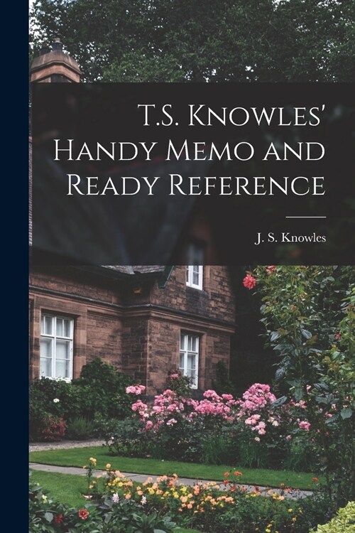 T.S. Knowles Handy Memo and Ready Reference [microform] (Paperback)