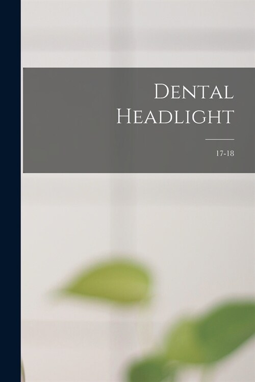 Dental Headlight; 17-18 (Paperback)