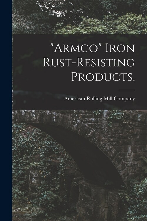 Armco Iron Rust-resisting Products. (Paperback)