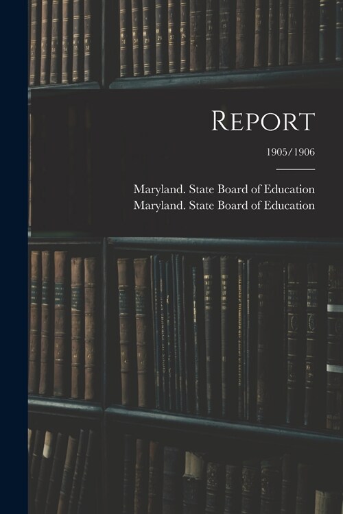 Report; 1905/1906 (Paperback)