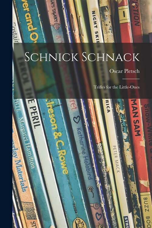 Schnick Schnack: Trifles for the Little-ones (Paperback)
