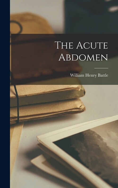The Acute Abdomen [microform] (Hardcover)