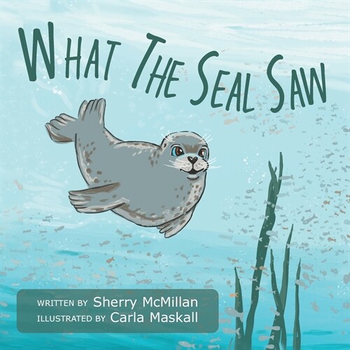 What The Seal Saw (Paperback)