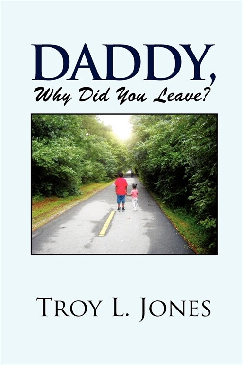 Daddy, Why Did You Leave? (Paperback)