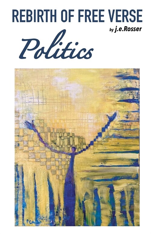 Rebirth of Free Verse: Politics (Paperback)