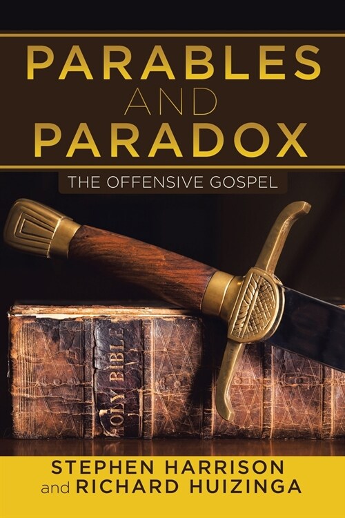 Parables and Paradox: The Offensive Gospel (Paperback)