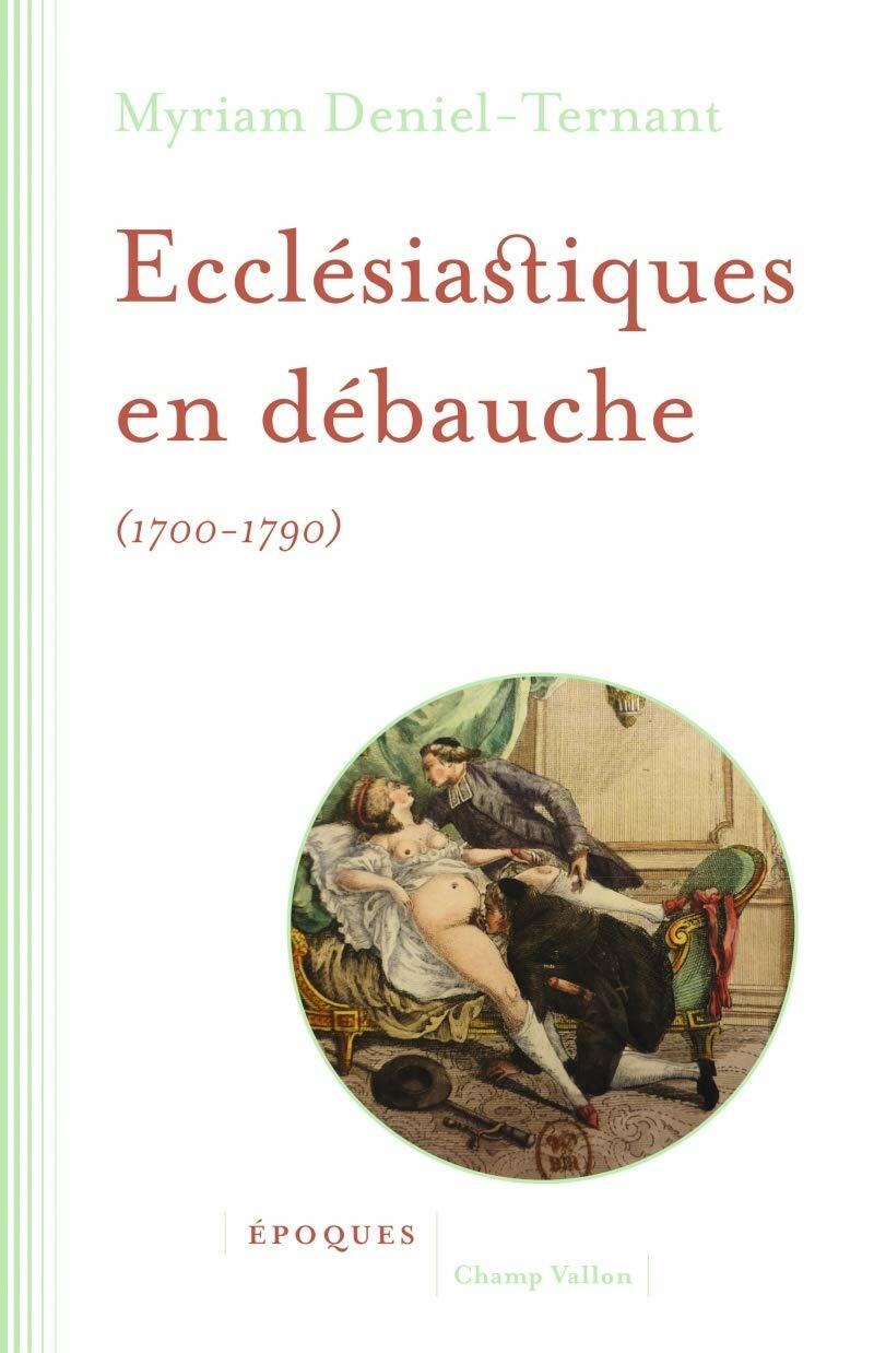 Ecclesiastiques en debauche 1700-1790 (Paperback)