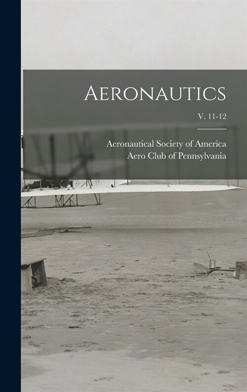 Aeronautics; v. 11-12 (Hardcover)