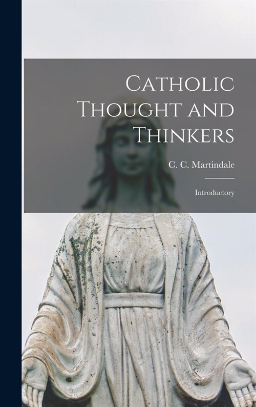 Catholic Thought and Thinkers: Introductory (Hardcover)