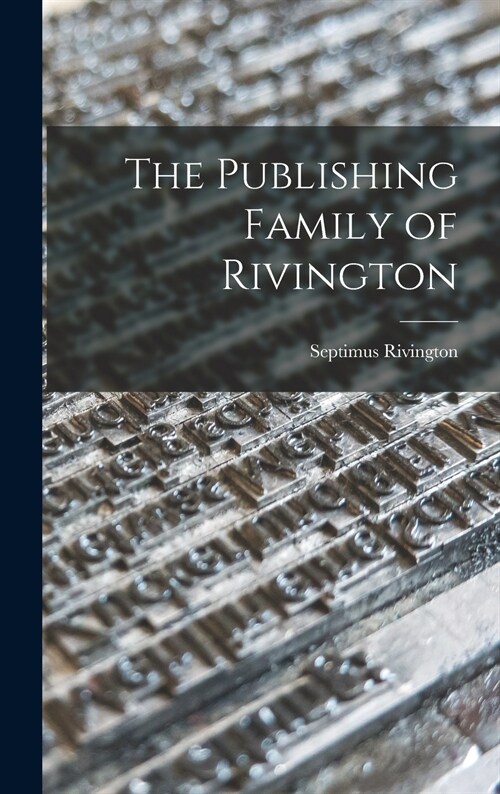 The Publishing Family of Rivington (Hardcover)