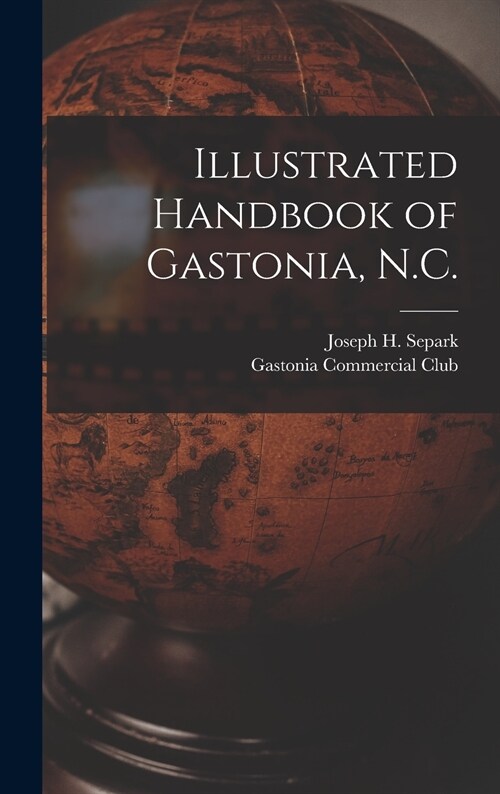 Illustrated Handbook of Gastonia, N.C. (Hardcover)