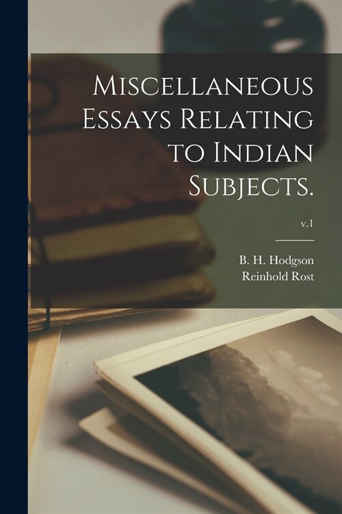 Miscellaneous Essays Relating to Indian Subjects.; v.1 (Paperback)