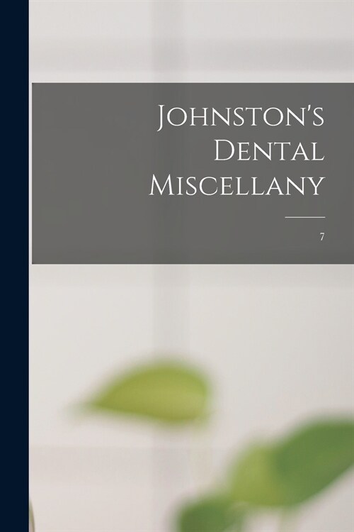Johnstons Dental Miscellany; 7 (Paperback)