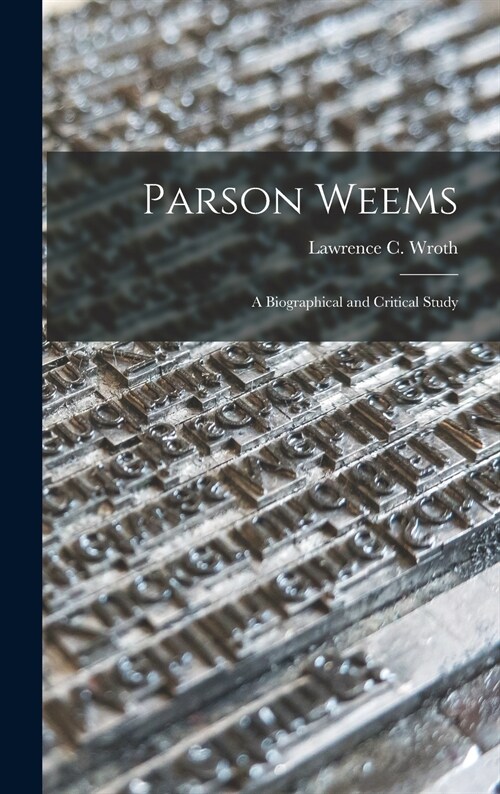 Parson Weems: a Biographical and Critical Study (Hardcover)