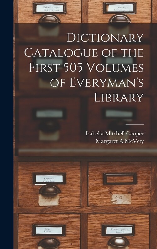 Dictionary Catalogue of the First 505 Volumes of Everymans Library (Hardcover)