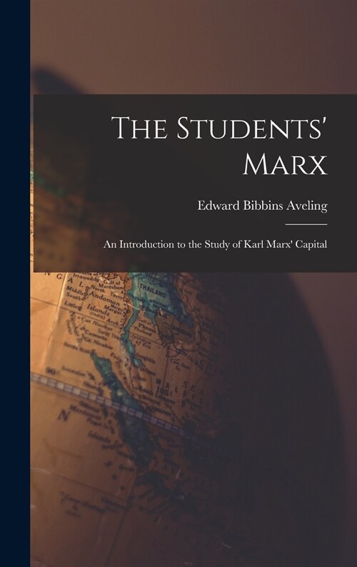 The Students Marx: an Introduction to the Study of Karl Marx Capital (Hardcover)