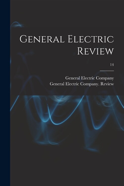 General Electric Review; 14 (Paperback)