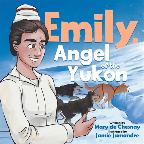 Emily, Angel of the Yukon (Paperback)