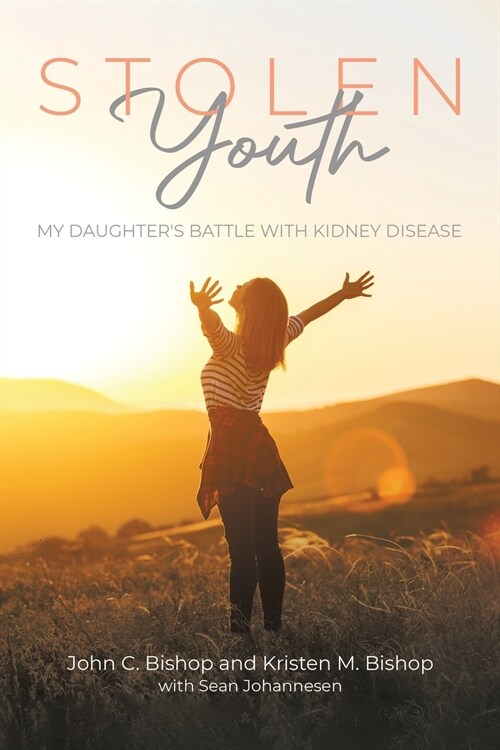 Stolen Youth: My daughters battle with kidney disease (Paperback)