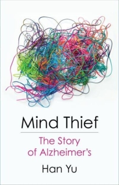 Mind Thief: The Story of Alzheimers (Paperback)