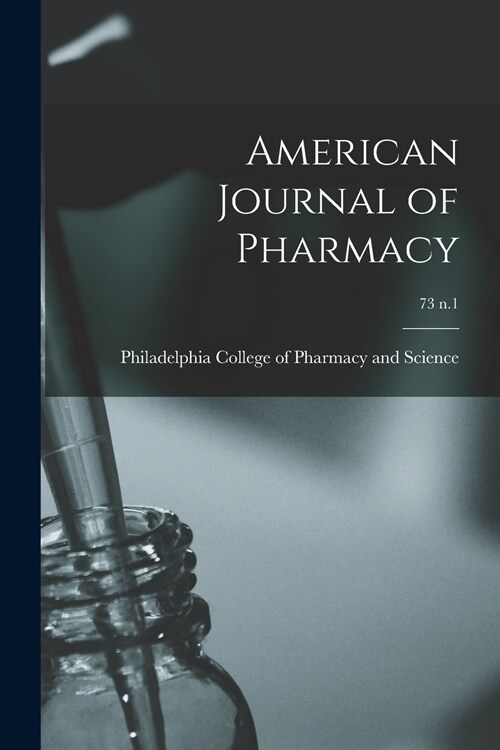 American Journal of Pharmacy; 73 n.1 (Paperback)