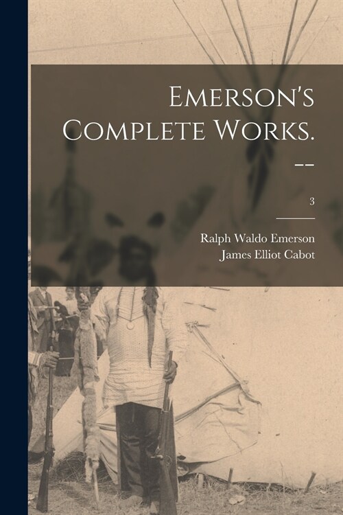 Emersons Complete Works. --; 3 (Paperback)