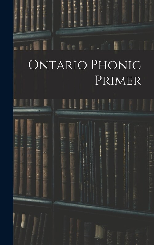 Ontario Phonic Primer (Hardcover)