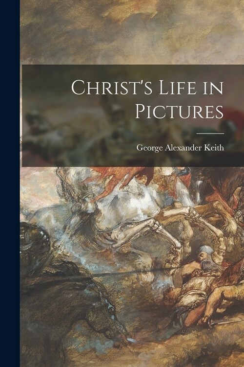 Christs Life in Pictures (Paperback)