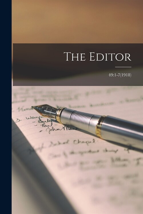 The Editor; 49: 1-7(1918) (Paperback)