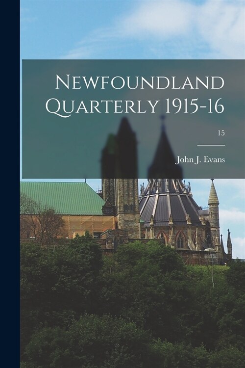 Newfoundland Quarterly 1915-16; 15 (Paperback)