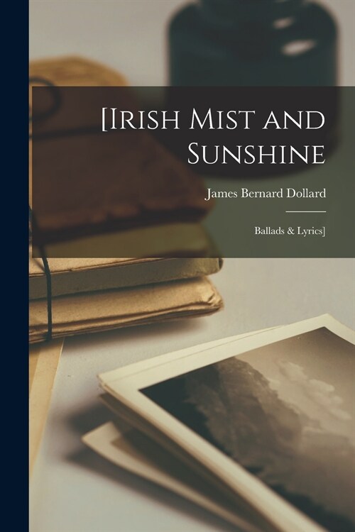 [Irish Mist and Sunshine: Ballads & Lyrics] (Paperback)