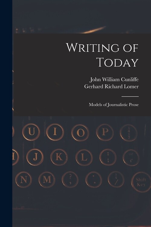 Writing of Today: Models of Journalistic Prose (Paperback)